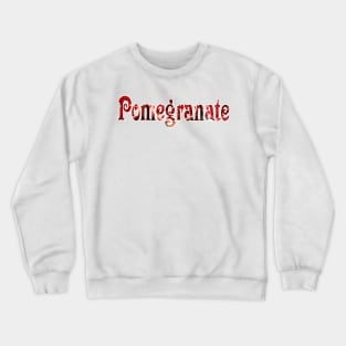 Pomegranate Crewneck Sweatshirt